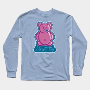 Sweet and Squishy - Funny Gummy Long Sleeve T-Shirt